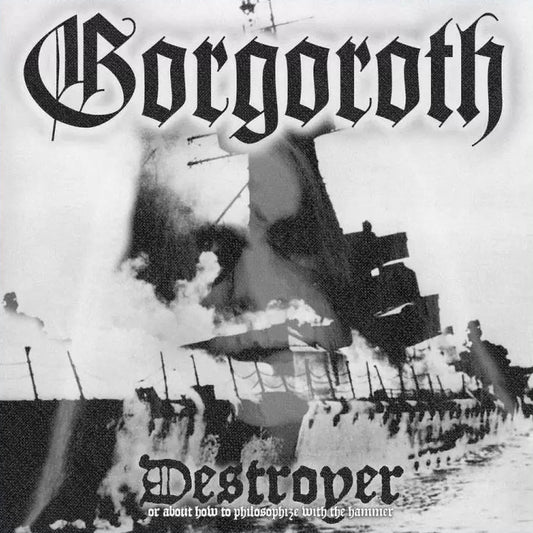 Gorgoroth - Destroyer Or About How To Philosophize With The Hammer